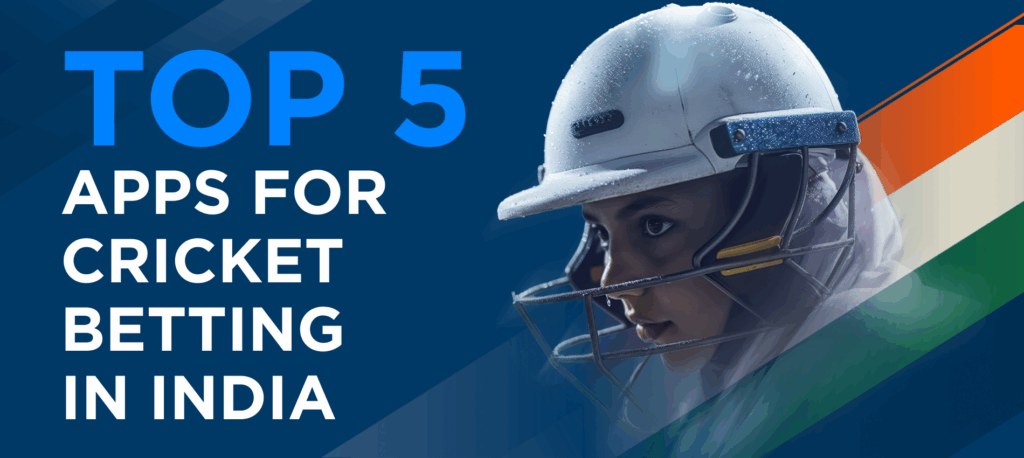 Top 5 Trusted Cricket Betting Apps in India