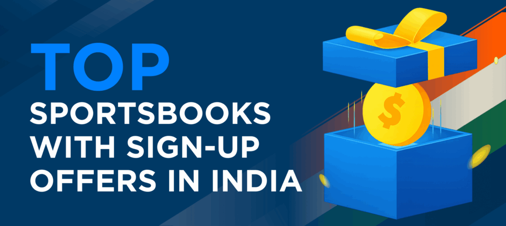 Top-rated sportsbooks in India offering the best sign-up bonuses for new bettors